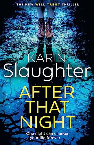 After That Night: The gripping new 2023 crime suspense thriller from the No.1 Sunday Times bestselling author (The Will Trent Series, Book 11)